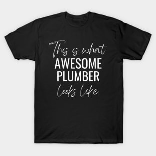 This Is What Awesome Plumber Looks Like T-Shirt